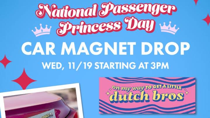 Dutch Bros is giving out new passenger princess car magnet