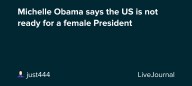 Michelle Obama says the US is not ready for a female President: ohnotheydidnt