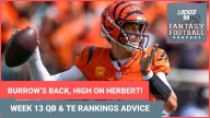 Joe Burrow is BACK: START HIM! WEEK 13 fantasy football QB and TE RANKINGS, lineup advice