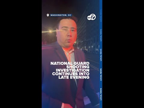 National Guard shooting investigation in DC continues into the late evening