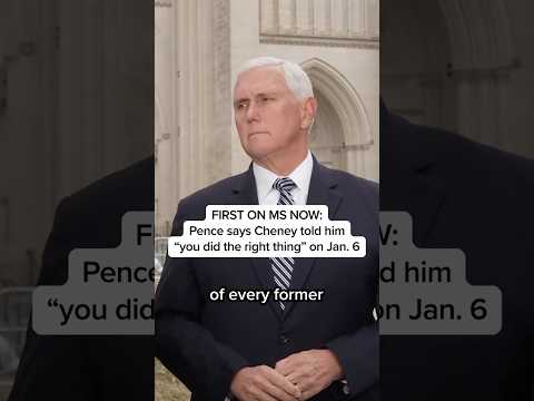FIRST ON MS NOW: Pence says Cheney told him "you did the right thing" on Jan. 6