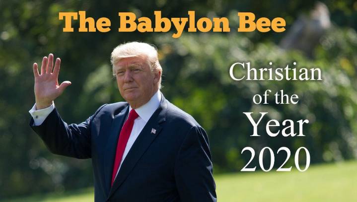 Donald Trump Is The Babylon Bee's Christian Of The Year 2020