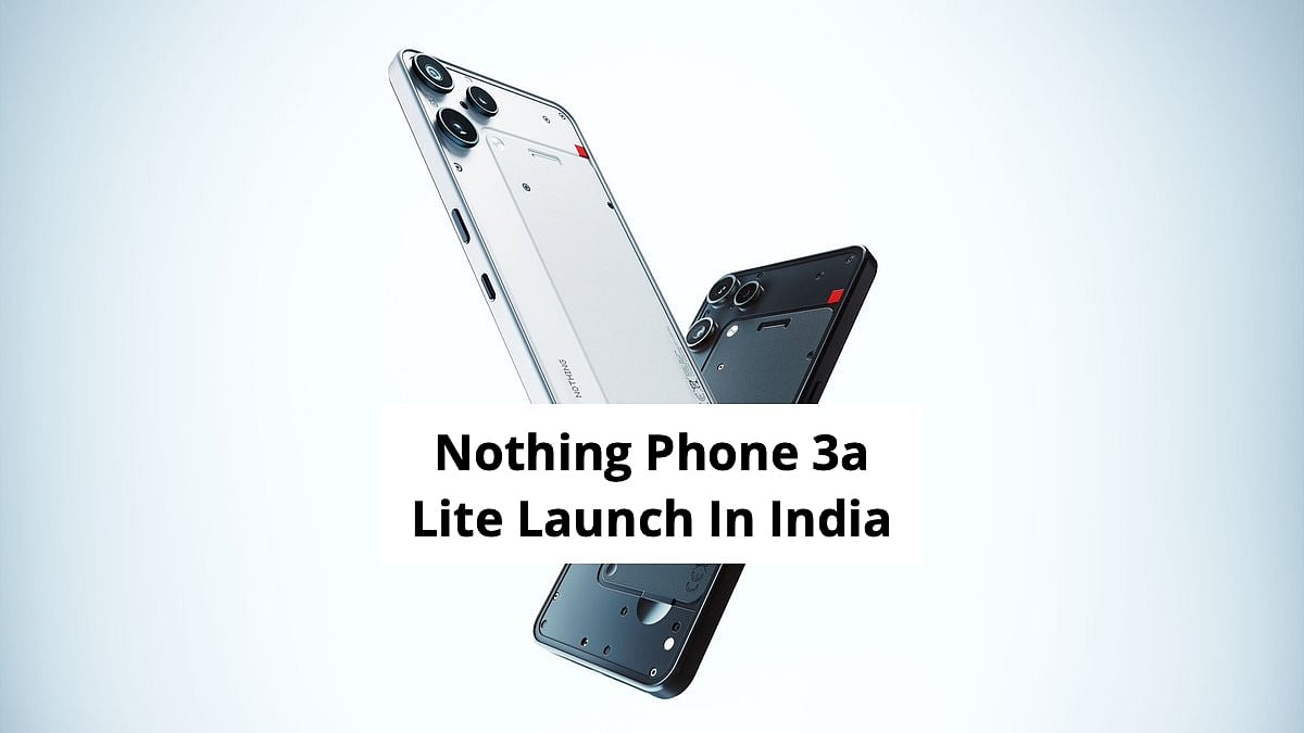 Nothing Phone 3a Lite Launch In India ‘Soon’ — Check Design, Camera, Battery, Other Specs And Features