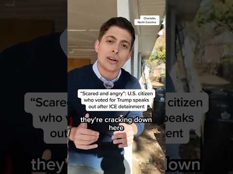 'Scared and angry': U.S. citizen who voted for Trump speaks out after ICE detainment