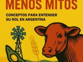 Un nuevo libro para comprender el rol central del campo en la economía argentina