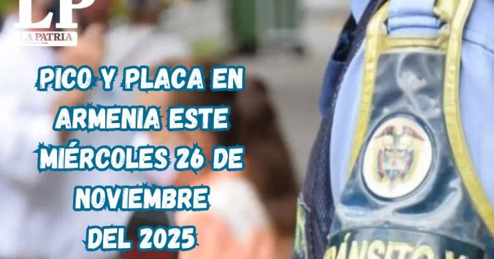 Pico y placa en Armenia (Quindío) este miércoles, 26 de noviembre del 2025​