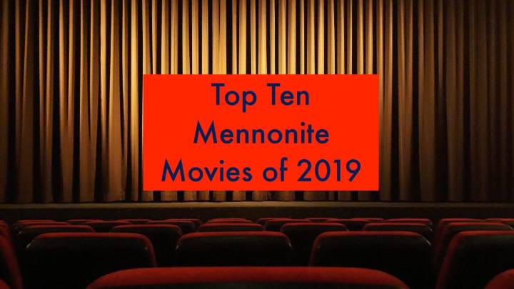 Top Ten Mennonite Movies of 2019