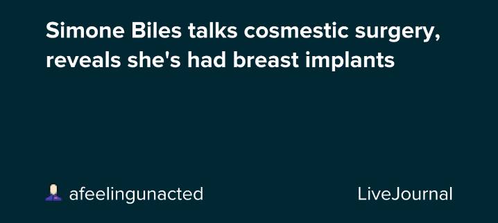 Simone Biles talks cosmestic surgery, reveals she's had breast implants: ohnotheydidnt