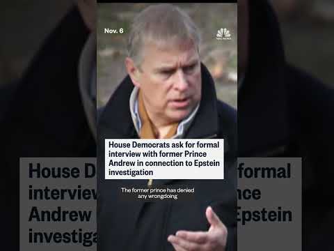 House Democrats seeking a formal interview with former Prince Andrew over Epstein investigation
