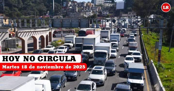Hoy No Circula martes 18 de noviembre 2025: qué autos y placas descansan en CDMX y Edomex