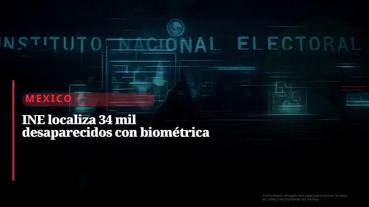 INE lidera búsqueda de desaparecidos con más de 441 mil solicitudes atendidas