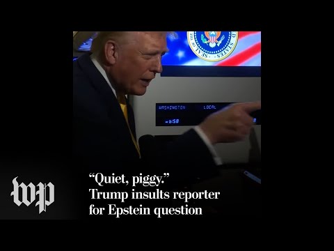 'Quiet, piggy.' Trump insults reporter for Epstein question