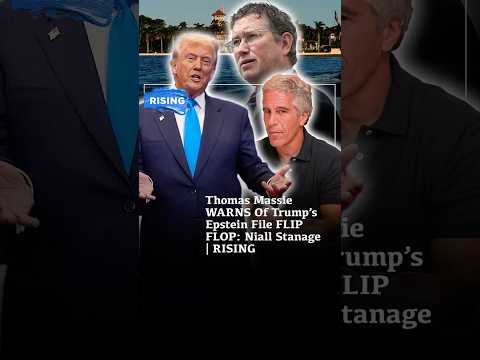 Thomas Massie WARNS Of Trump’s Epstein File FLIP FLOP: Niall Stanage