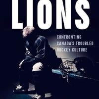 Rick Westhead exposes rot in Canadian hockey culture in book "We Breed Lions"