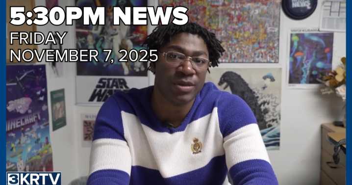 KRTV 5:30 News for Friday, November 7, 2025