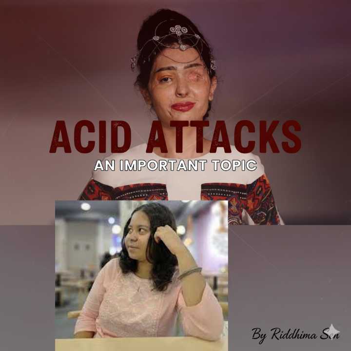 Acid Attacks – An important topic