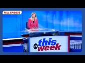This Week with George Stephanopoulos Full Broadcast
