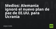 Medios: Alemania ignoró el nuevo plan de paz de EE.UU. para Ucrania