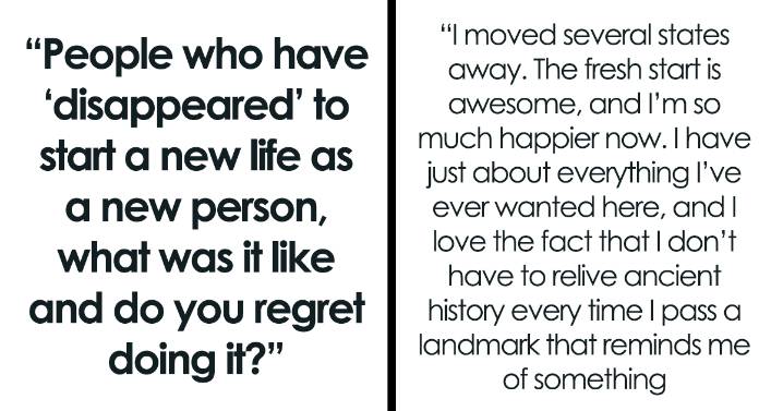 Folks Who “Vanished” Reveal The Realities Of Starting New Lives As New People