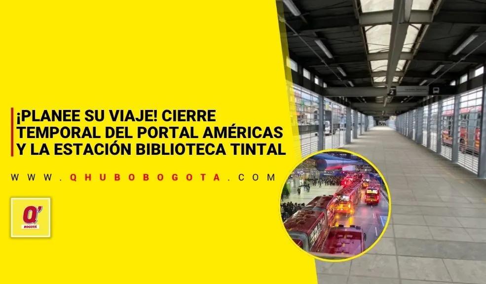 ¡Planee su viaje! Cierre temporal del Portal Américas y la estación Biblioteca Tintal