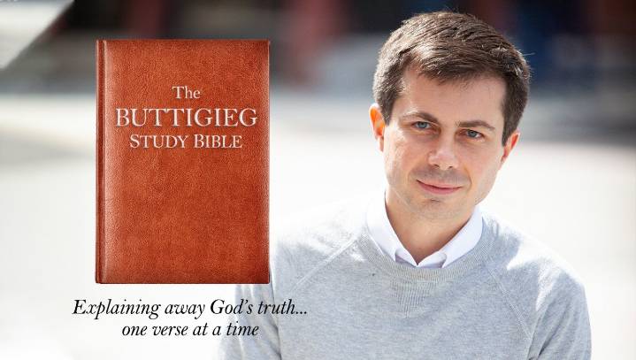 Pete Buttigieg Releases Study Bible With Notes That Explain Why Most Of The Verses Are Wrong