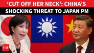 Japan To Attack China To Free Taiwan? Shock Clash Erupts As Beijing Threatens Japanese PM