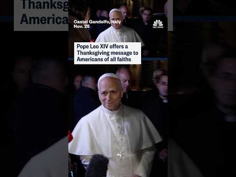 Pope Leo XIV offers a Thanksgiving message to Americans of all faiths