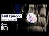 PBS News Hour full episode, Nov. 4, 2025