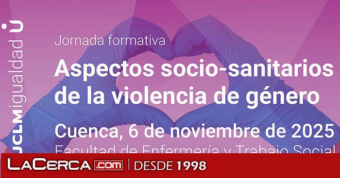 El campus de Cuenca acoge unas jornadas formativas sobre los aspectos sociosanitarios de la violencia de género