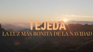 Spot 'Tejeda, un bombón de pueblo… la luz más bonita de la Navidad'