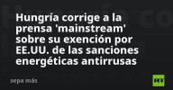 Hungría corrige a la prensa 'mainstream' sobre su exención por EE.UU. de las sanciones energéticas antirrusas