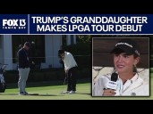 Donald Trump's granddaughter makes LPGA debut in Florida