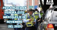 Pico y placa en Pereira (Risaralda) este miércoles, 12 de noviembre del 2025