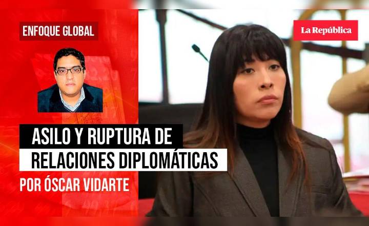 Asilo y ruptura de relaciones diplomáticas, por Óscar Vidarte