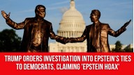 Trump orders investigation into Epstein’s ties to Democrats, claiming ‘Epstein Hoax’