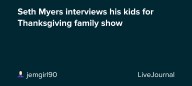 Seth Myers interviews his kids for Thanksgiving family show: ohnotheydidnt