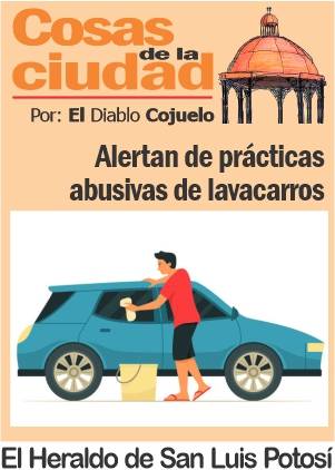Cosas de la Ciudad: Alertan de prácticas abusivas de lavacarros