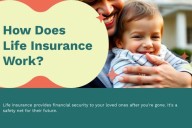 How Life Insurance Works — A Clear, Expert Overview • Benzinga