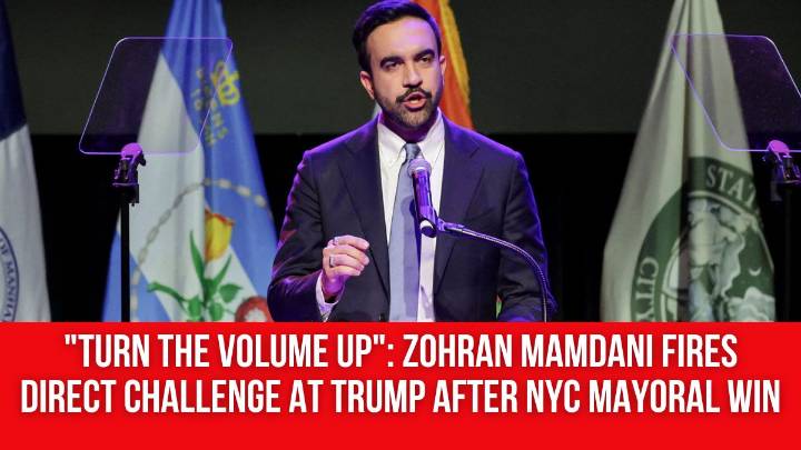 “Turn the volume up”: Zohran Mamdani fires direct challenge at Trump after NYC mayoral win