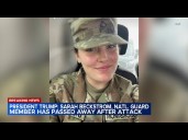 1 of 2 National Guard members wounded in 'targeted shooting' has died, Trump says