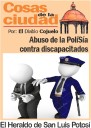 Cosas de la Ciudad: Abuso de la PolíSía contra discapacitados