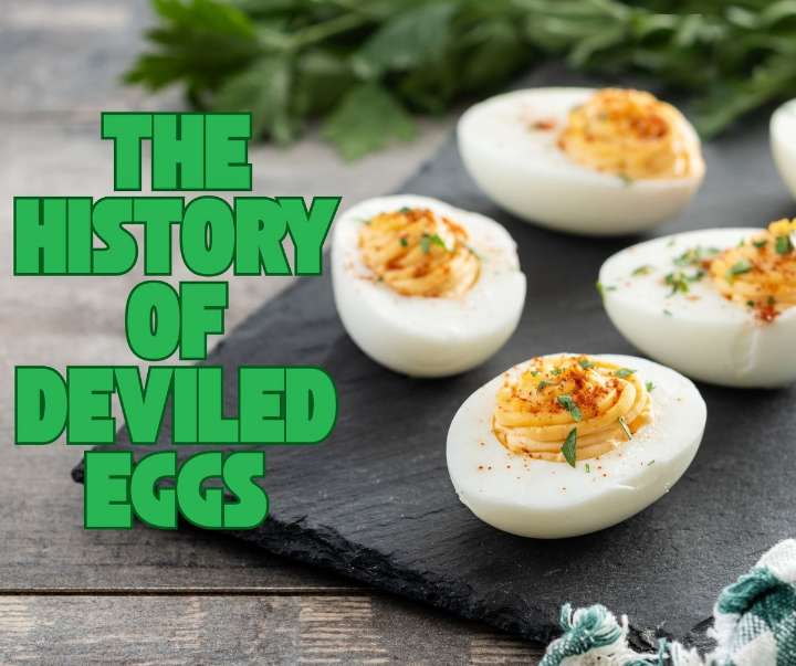 The History of Deviled Eggs