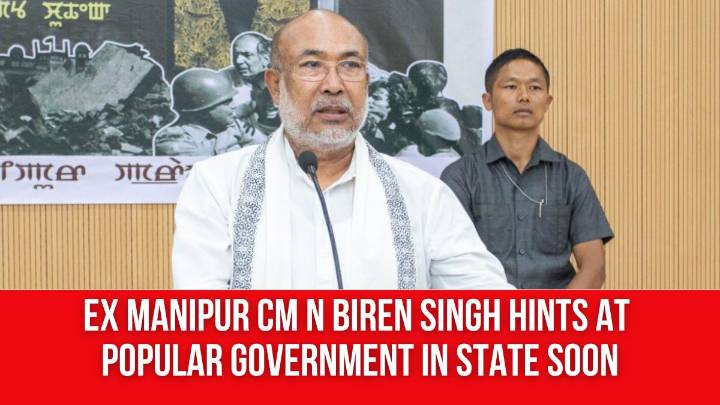 Ex Manipur CM N Biren Singh Hints at Popular Government in State Soon