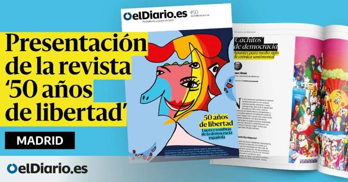 Presentamos la nueva revista de elDiario.es: ‘50 años de libertad’, en Madrid