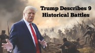 Donald Trump Describes 9 Historical Battles