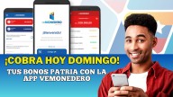 ¡COBRA HOY DOMINGO! Tus BONOS PATRIA con la App App veMonedero