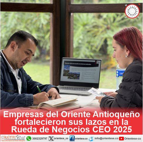 Empresas del Oriente Antioqueño fortalecieron sus lazos en la Rueda de Negocios CEO 2025