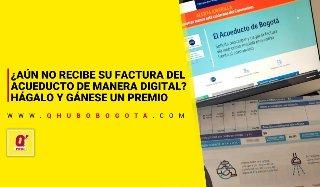 ¿Aún no recibe su factura del Acueducto de manera digital? Hágalo y gánese un premio por parte de la EAAB