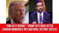 “And so it begins”: Trump hits back after Zohran Mamdani’s NYC mayoral victory speech