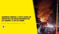 Barrios Unidos: a esta hora se registra un gran incendio en el barrio 12 de Octubre